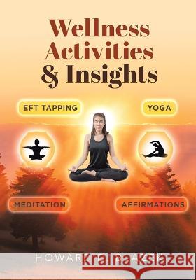 Wellness Activities & Insights Howard D Blazek   9798889452423 Brilliant Books Literary
