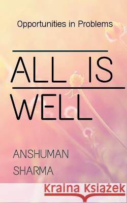 All is Well Anshuman Sharma   9798889513131