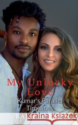 My Unlucky Love Ravikiran   9798889514169
