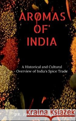 Aromas of India Dr Jagadeesh   9798889517092