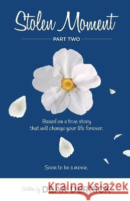 Stolen Moment Part Two Dear Derrick   9798889558415 Dear Derrick