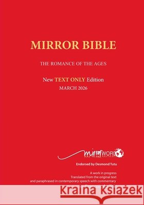 Latest PAPERback DECEMBER 2024 Edition TEXT ONLY Mirror Bible Including ACTS 1-18 [Without Commentary & Study notes] Francois Du Toit 9798889559238