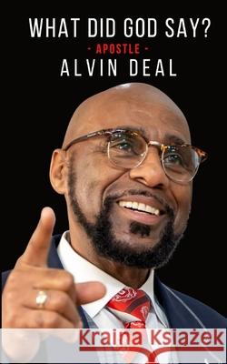 What Did God Say? Alvin Deal   9798889559979 Leeds Press Corp