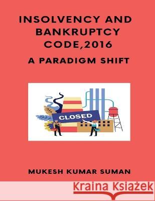 Insolvency and Bankruptcy Code, 2016 Mukesh Kumar   9798889591153 Notion Press