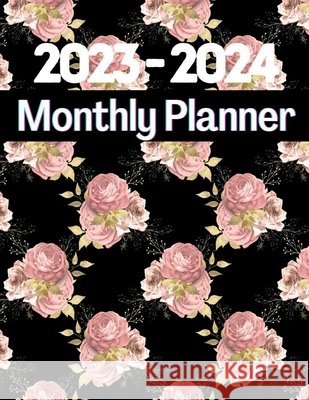 2023-2024 Monthly Planner with Rose Cover for Women: 2 Years Journal for Women Aiden Norwood 9798889591481