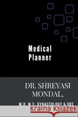 Medical Planner and Journal (customized) Reys N   9798889592570 Notion Press