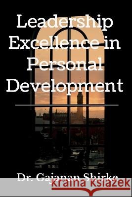 Leadership Excellence in Personal Development Dr Gajanan   9798889593393