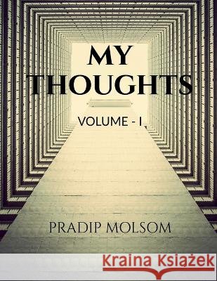 My Thoughts Pradip Molsom   9798889594352