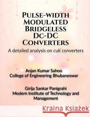 Pulse-width Modulated Bridgeless DC-DC Converters Anjan Kumar   9798889594932