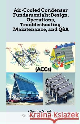Air-Cooled Condenser Fundamentals Chetan Singh   9798889597421 Notion Press
