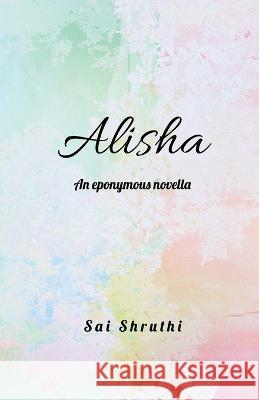 Alisha Sai Shruthi   9798889597476 Notion Press
