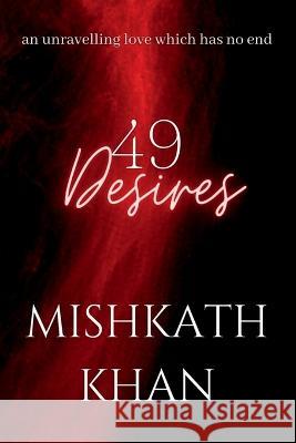 49 Desires Mishkath Khan   9798889597698 Notion Press