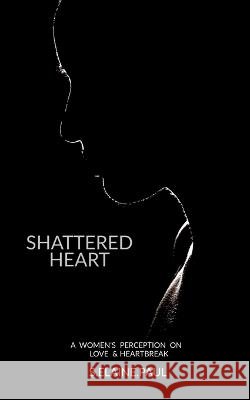 Shattered Heart S Elaine Paul   9798889597896 Notion Press