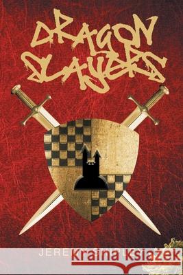 Dragon Slayers Jeremy Shipley 9798889606253