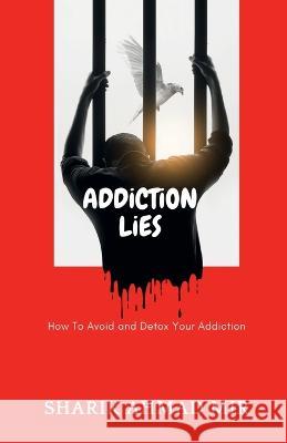 Addiction Lies Sharik Ahmad   9798889757092 Notion Press