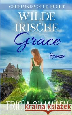 Wilde irische Grace Tricia O'Malley 9798889800279