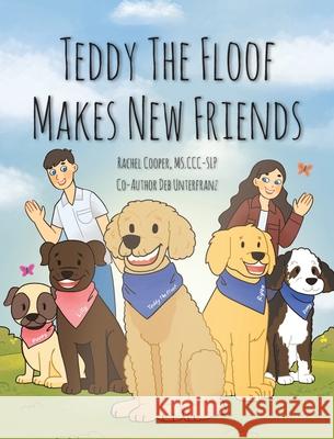 Teddy The Floof Makes New Friends Rachel Cooper MS CCC-Slp, Deb Unterfranz 9798889822516