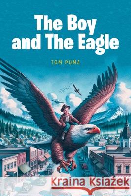 The Boy and The Eagle Tom Puma 9798889825500