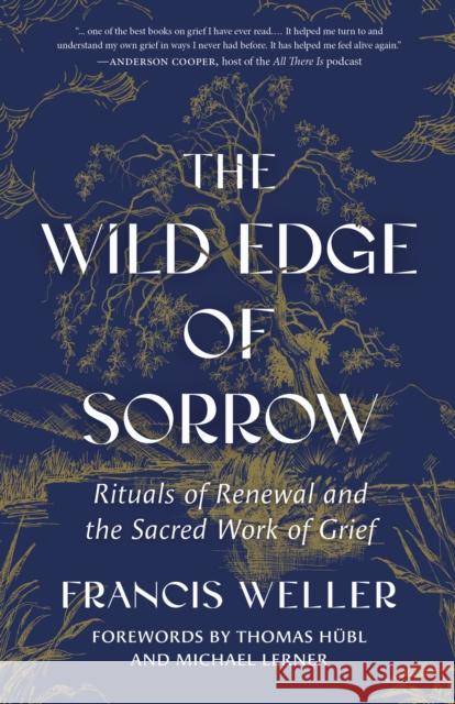 The Wild Edge of Sorrow Francis Weller 9798889842606 North Atlantic Books,U.S.