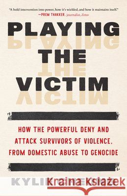 Playing the Victim Kylie Cheung 9798889844020 North Atlantic Books,U.S.