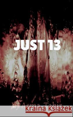 Just 13 Asma Tahir   9798889860266 Notion Press
