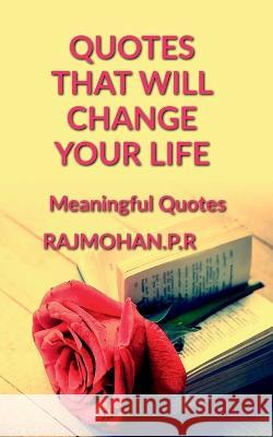Quotes That Will Change Your Life Rajmohan P   9798889862406 Notion Press