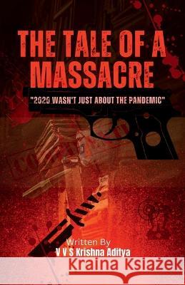 The Tale of a Massacre V V   9798889867555 Notion Press
