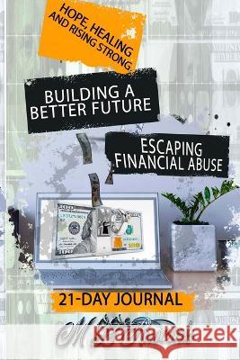 Building a Better Future: Escaping Financial Abuse 21-day Journal M L Ruscscak   9798889900672 Trient Press