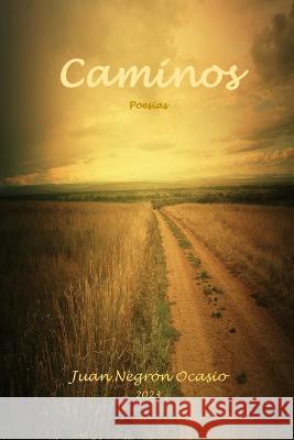 Caminos Juan Negron Ocasio   9798889925507 Juan Negron Ocasio