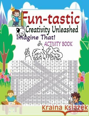 Fun-tastic Activity Book: Creativity Unleashed Krishain Allen   9798889928348 Krishain Allen
