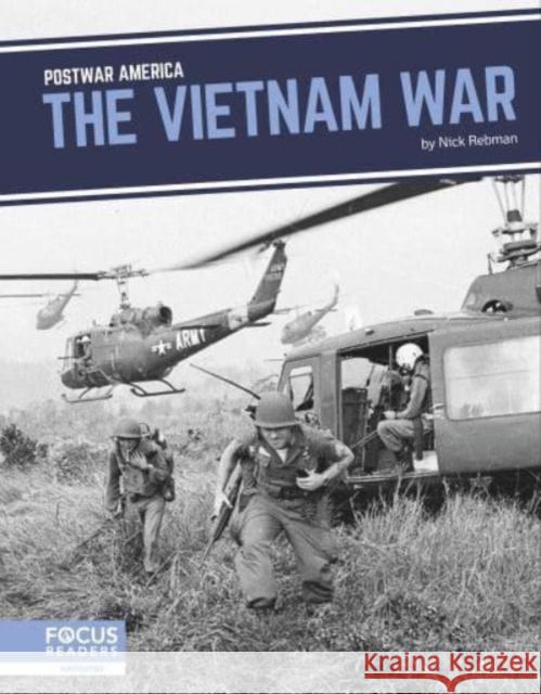 The Vietnam War Nick Rebman 9798889980872 Focus Readers