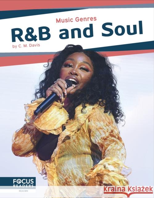 Music Genres: R&B and Soul C. M. Davis 9798889982050 Focus Readers