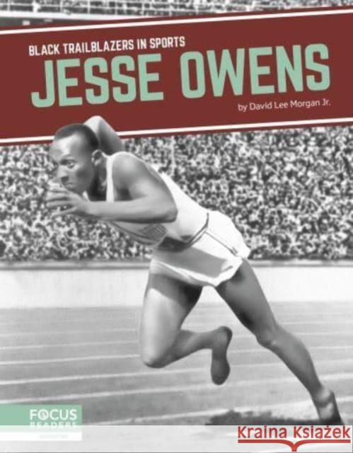 Jesse Owens David Lee Morgan Jr. 9798889982661 Focus Readers