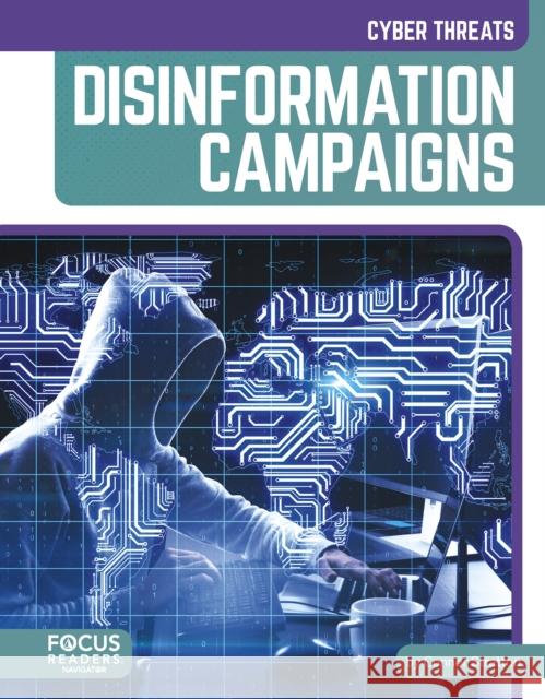 Disinformation Campaigns Connor Stratton 9798889985174 Focus Readers