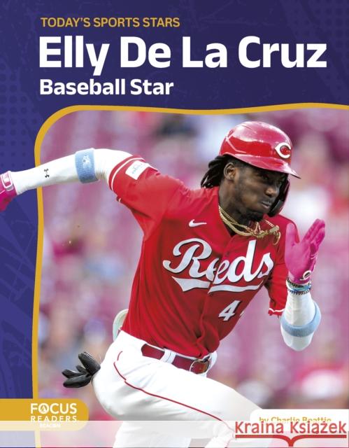 Elly De La Cruz Charlie Beattie 9798889985921 Focus Readers