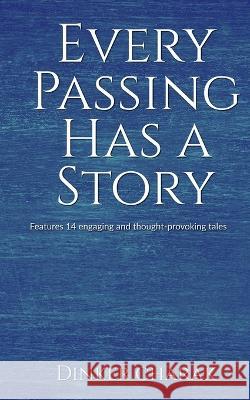 Every Passing Has A Story Dinker Charak   9798890020987 Notion Press