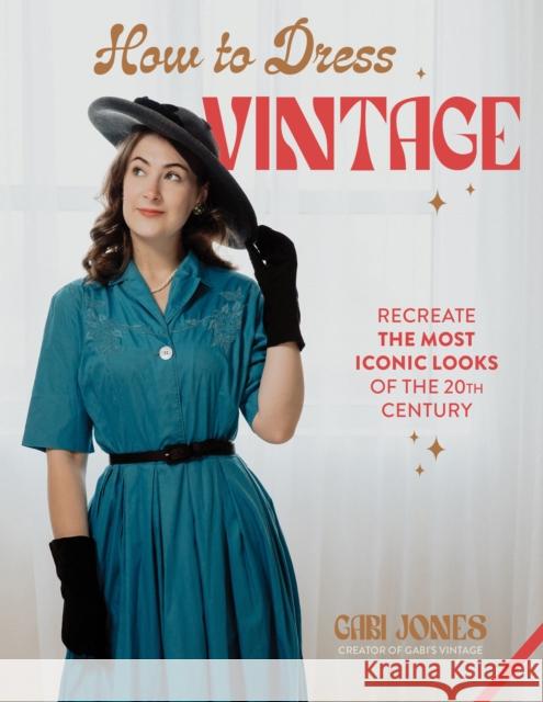 How to Dress Vintage Gabi Jones 9798890032102 Page Street Publishing