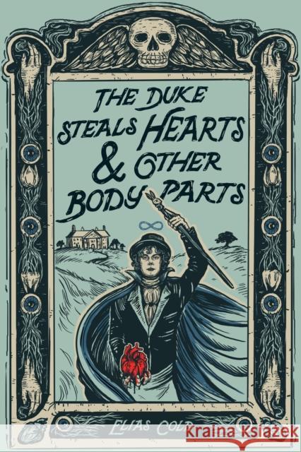 The Duke Steals Hearts & Other Body Parts Elias Cold 9798890032317