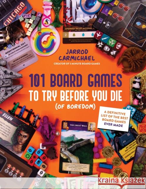 101 Board Games to Try Before You Die (Of Boredom) Jarrod Carmichael 9798890032546 Page Street Publishing
