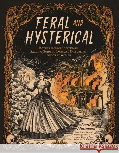 Feral and Hysterical Sadie Hartmann 9798890032973 Page Street Publishing