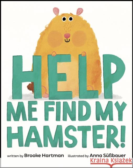 Help Me Find My Hamster! Brooke Hartman 9798890033109 Page Street Publishing Co.