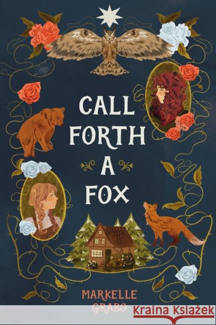 Call Forth a Fox Markelle Grabo 9798890039705 Page Street Publishing Co.