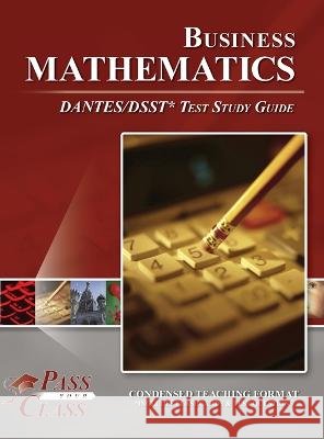 Business Mathematics DANTES / DSST Test Study Guide Passyourclass   9798890060013 Breely Crush