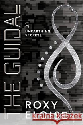 The Guidal: Unearthing Secrets Roxy Eloise   9798890069986 Entrada Publishing