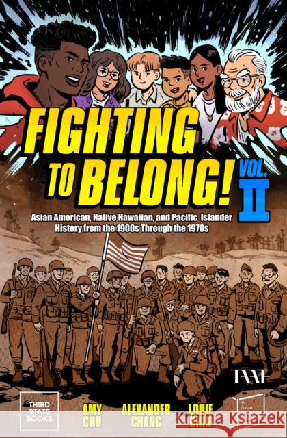 Fighting to Belong!: Asian Americans, Native Hawaiians, and Pacific Islanders, 19001970 Alexander Chang 9798890130235 Third State Books Inc.
