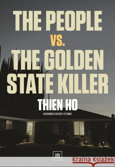 The People vs. the Golden State Killer Thien Ho 9798890130358