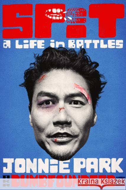 Spit: A Life in Battles Donnie Kwak 9798890130396