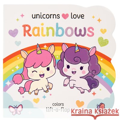 Unicorns Love Rainbows Barbieri, Pamela, Plume, Camellia, Cottage Door Press 9798890191960 Cottage Door Press
