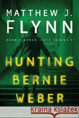 Hunting Bernie Weber Matthew J Flynn 9798890221452