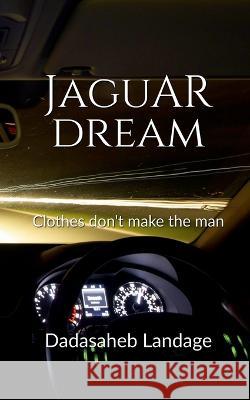 Jaguar Dream Dadasaheb Landage   9798890261083 Notion Press